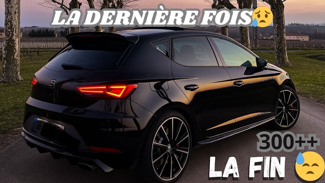 LA FIN DE SEAT MA LEON CUPRA..🥲😨