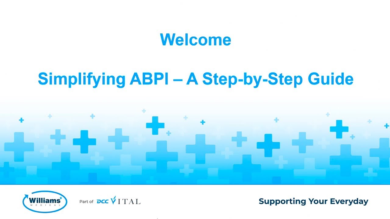 Williams Medical Webinar | Simplifying ABPI – A Step-by-Step Guide