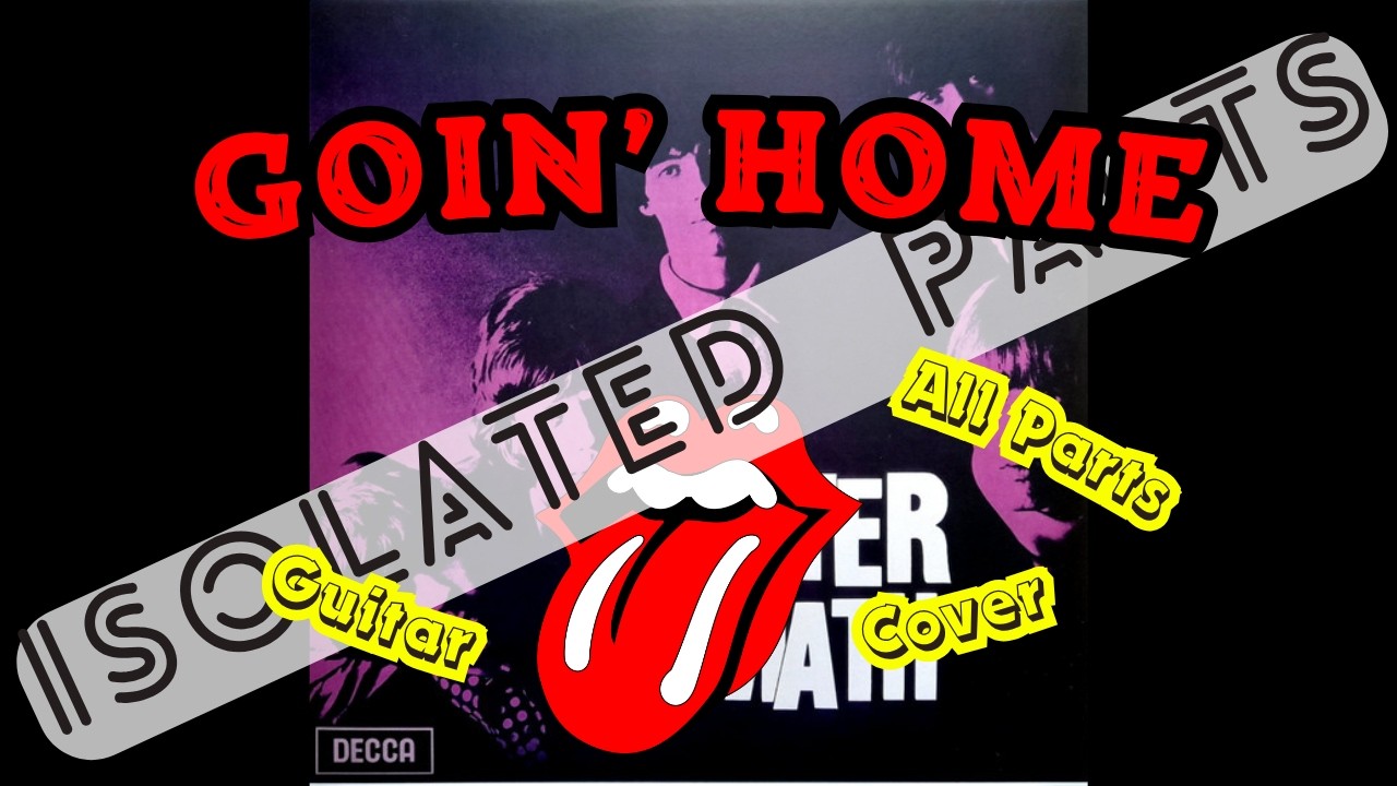 The Rolling Stones - Goin' Home (All Guitar Parts Cover - Isolated Parts)