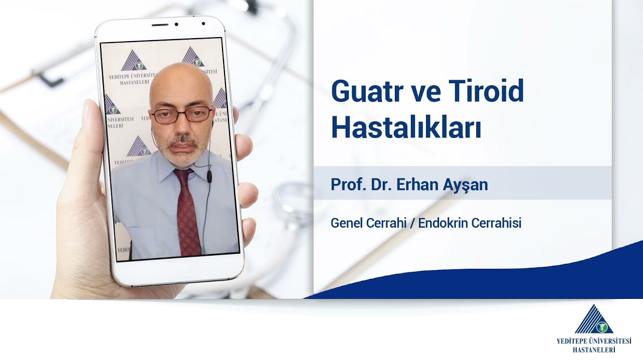 Guatr ve Tiroid Hastalıkları / Prof. Dr. Erhan Ayşan