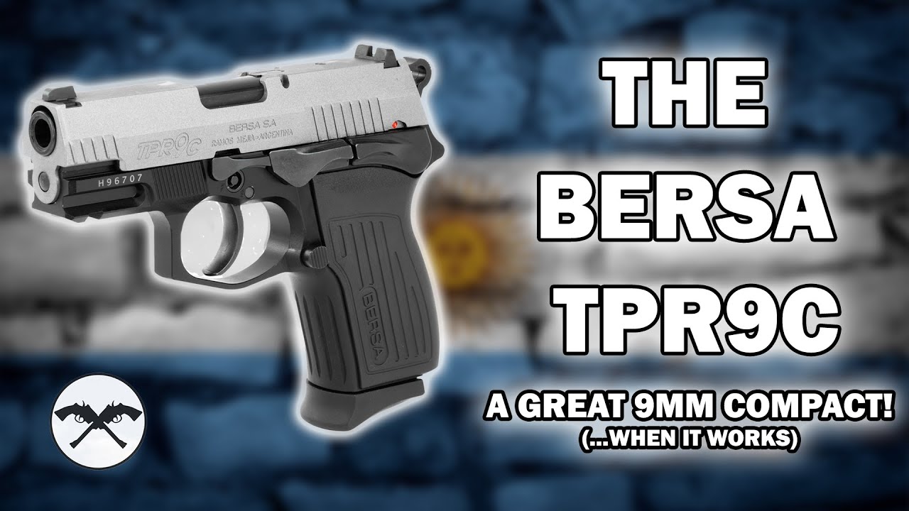 The Bersa TPR9C - A Great Gun (When It Actually Works)