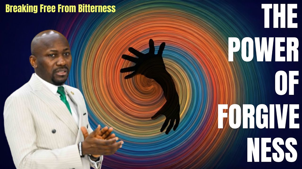 The Power of Forgiveness: Apostle Suleman on How to Break Free from Bitterness & Experience Freedom