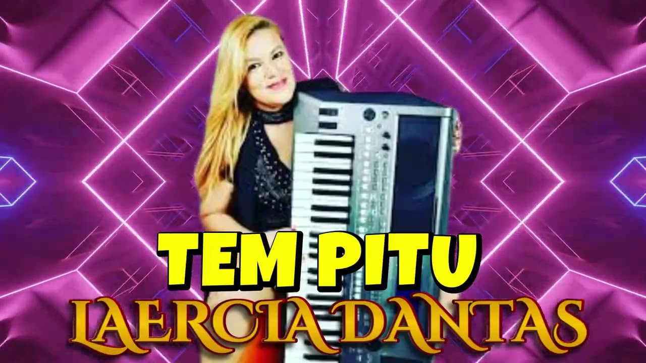 LAERCIA DANTAS, ONDE ESTÁ O MEU AMOR .TEM PITU?