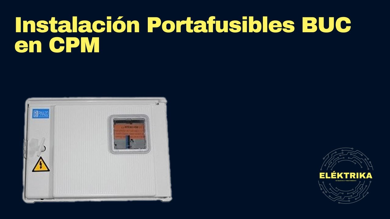 Instalación Portafusible  BUC en CPM