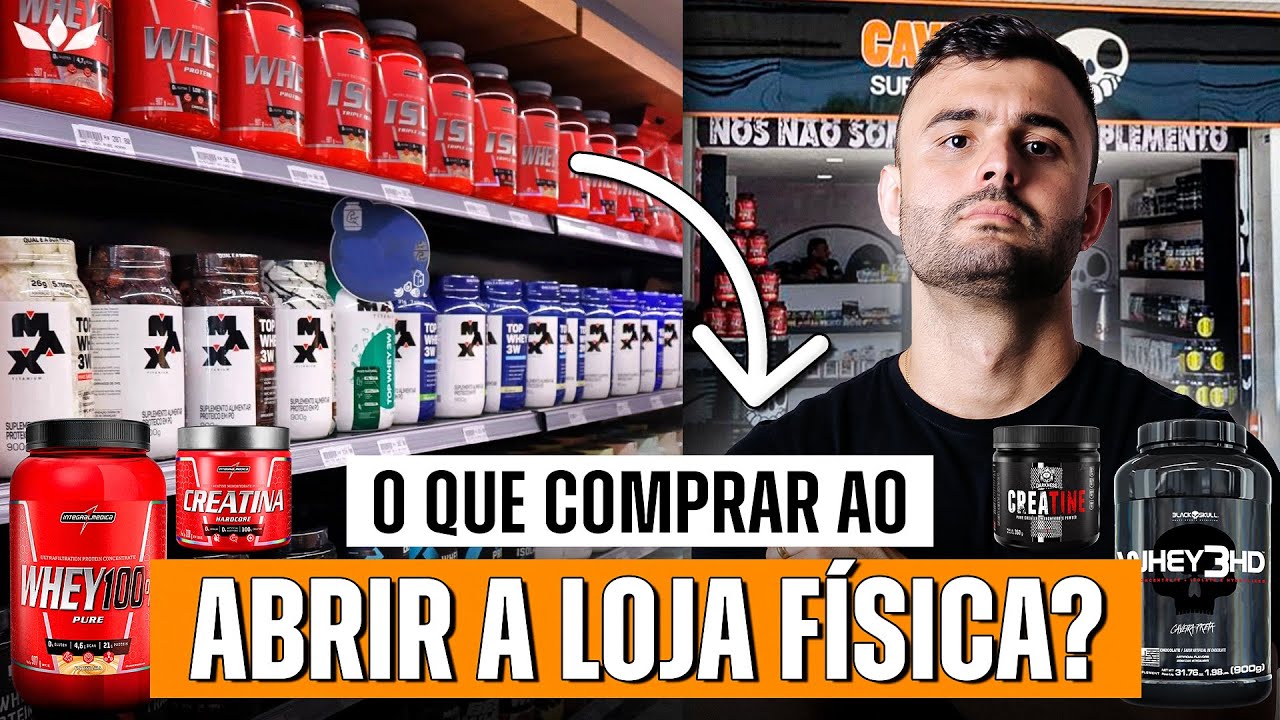 LOJA DE SUPLEMENTOS : COMO COMPRAR ESTOQUE PARA LOJA F&Iacute;SICA ?