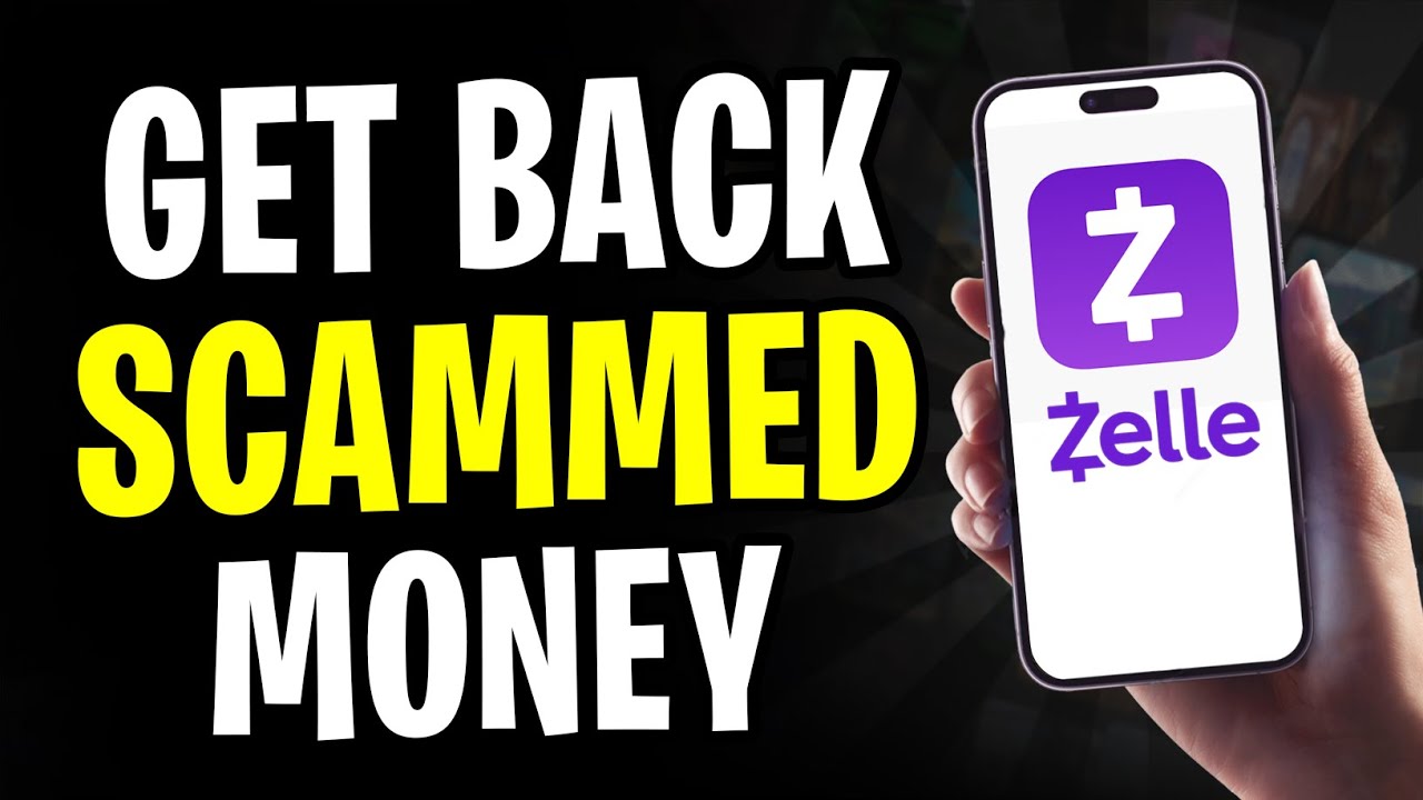 How to Get Money Back from Zelle If Scammed | Fight a Scam (2025)
