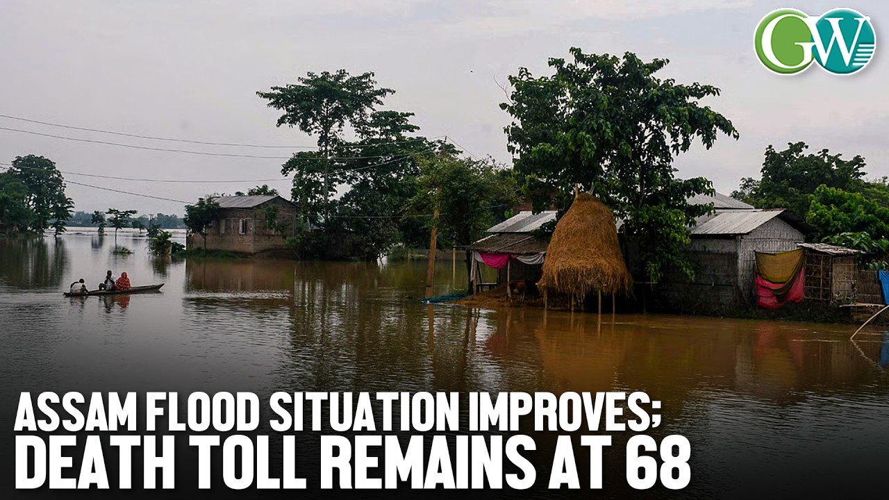 ASSAM FLOOD SITUATION IMPROVES; NO NEW FATALITIES REPORTED, DEATH TOLL STANDS AT 68