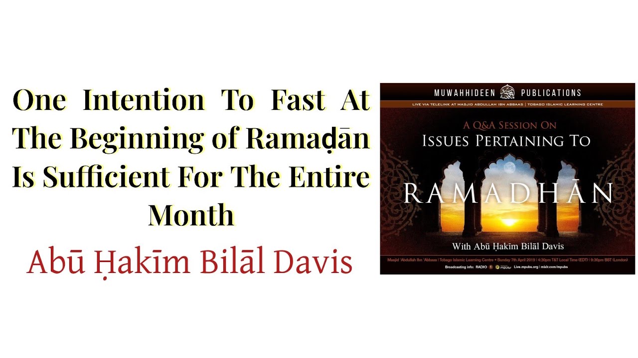 One Intention To Fast At The Beginning of Ramadan Is Sufficient For The Entire Month | Abu Hakeem