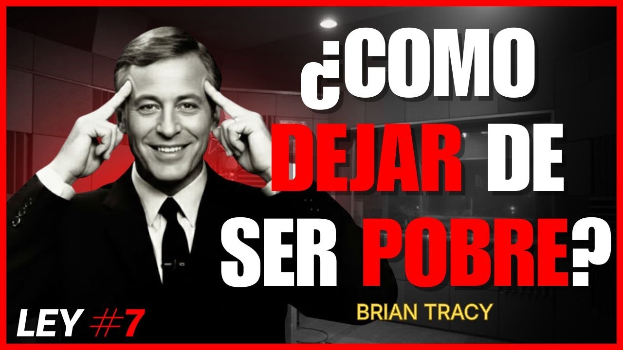 🧠 La relación con el dinero - LEY #7 - Los 7 Hábitos que te Mantienen Pobre | Brian Tracy