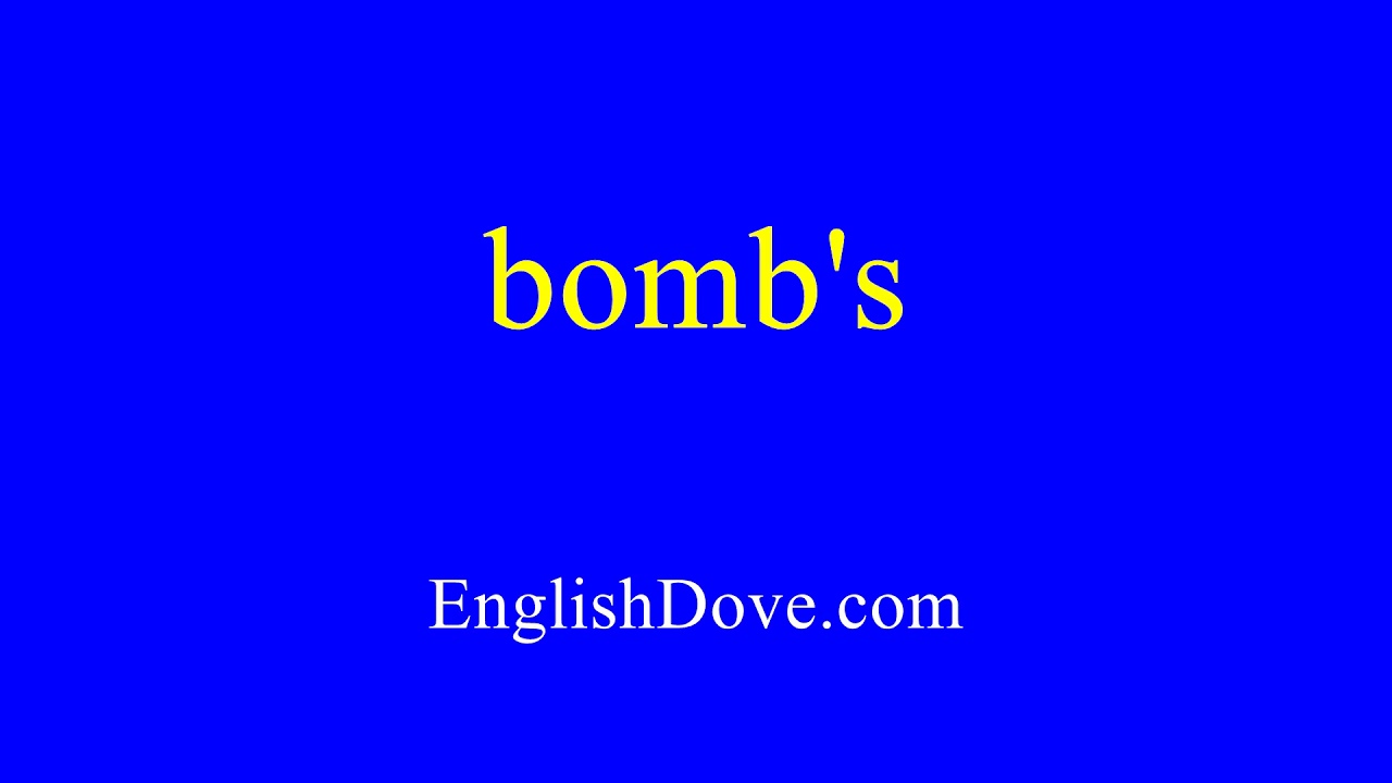 How to pronounce bomb's in American English.