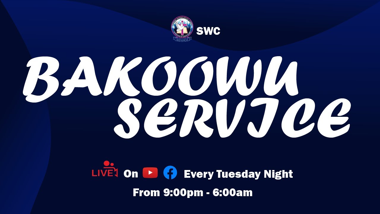 SWC:TUESDAY BAKOOWU OVERNIGHT  SERVICE 17 02 26