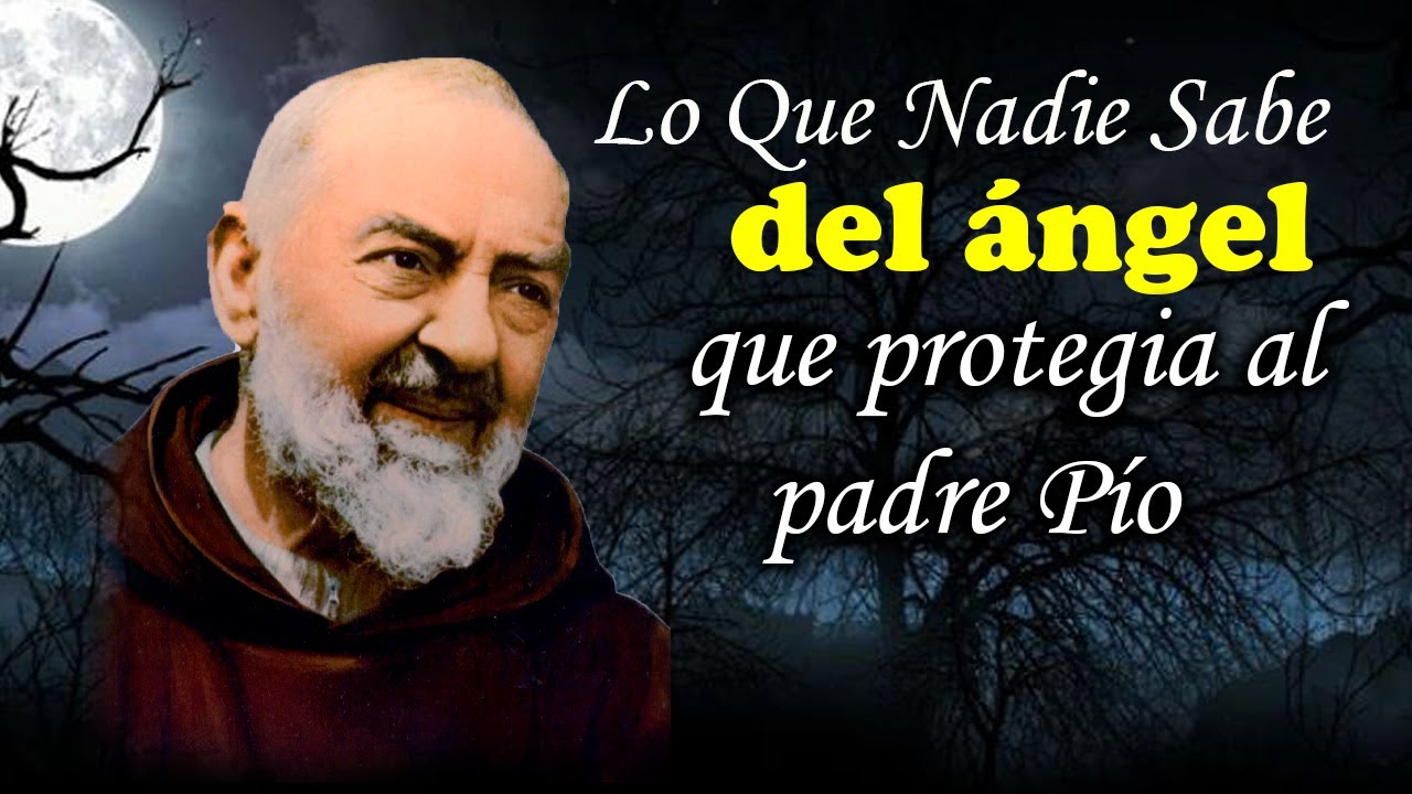 Lo que nadie sabe del Angel del padre Pio