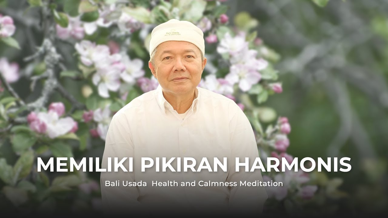 Memiliki Pikiran Harmonis dan Latihan Meditasi Kesehatan dan Ketenangan Bali Usada
