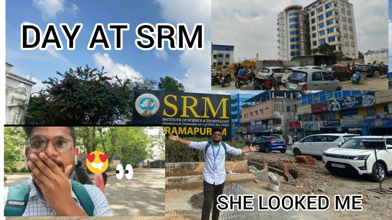 SRM COLLEGE VLOG 🎥||CAMPUS TOUR😍||SHE LOOKED ME🥰||JAI VLOGS|| 