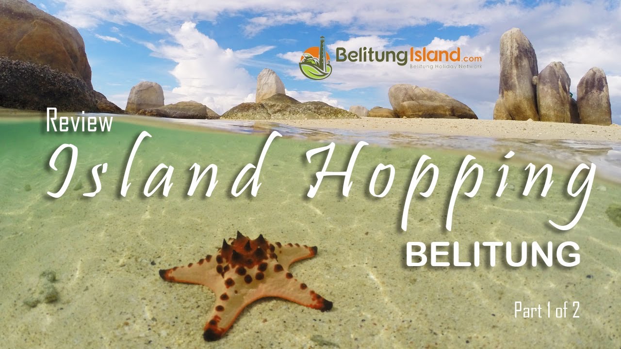 Review Island Hopping Belitung - Part 1