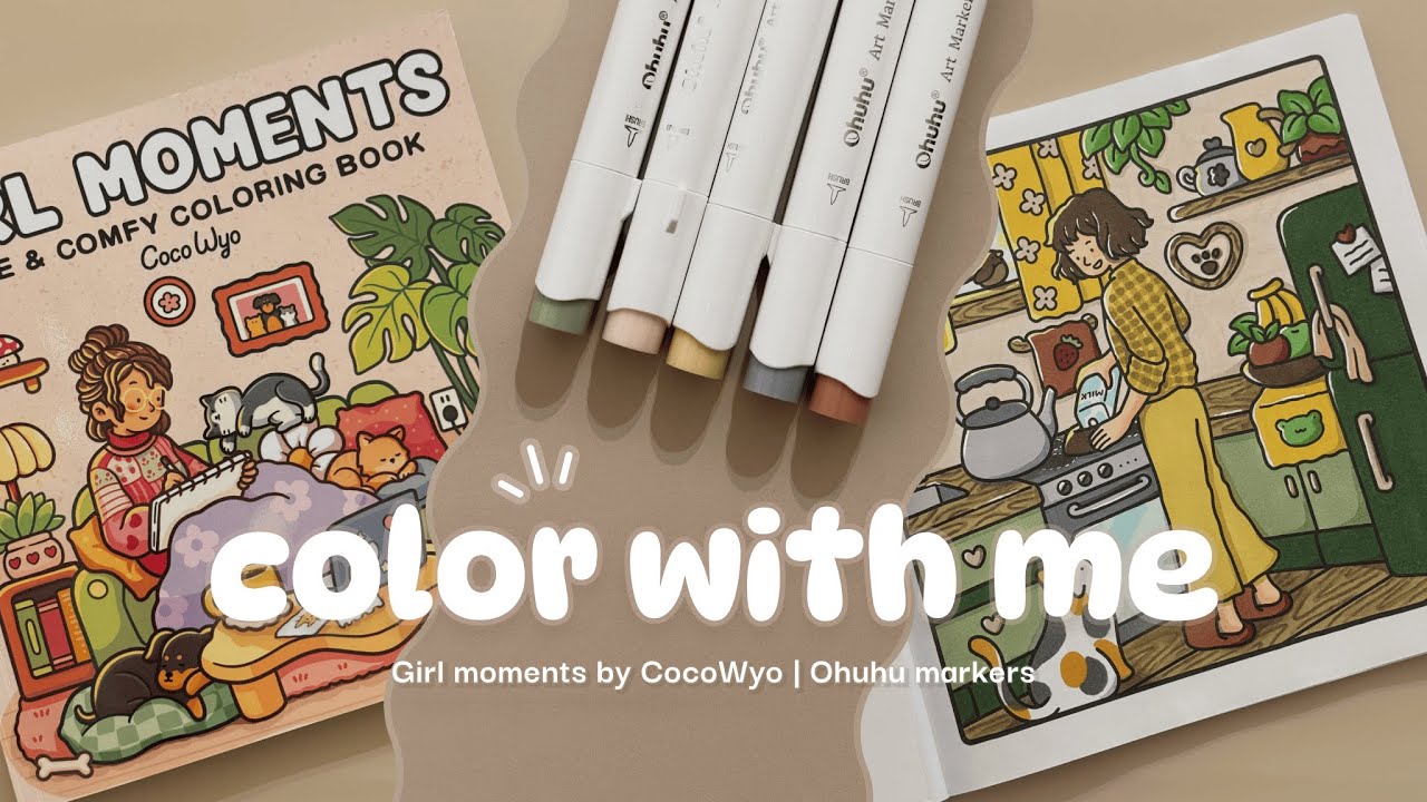 Color with me | Girl Moments by CocoWyo | Ohuhu markers
