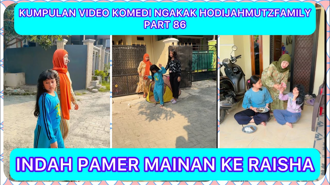 KUMPULAN VIDEO KOMEDI NGAKAK @HODIJAHMUTZFAMILY PART 86 | INDAH PAMER MAINAN KE RAISHA
