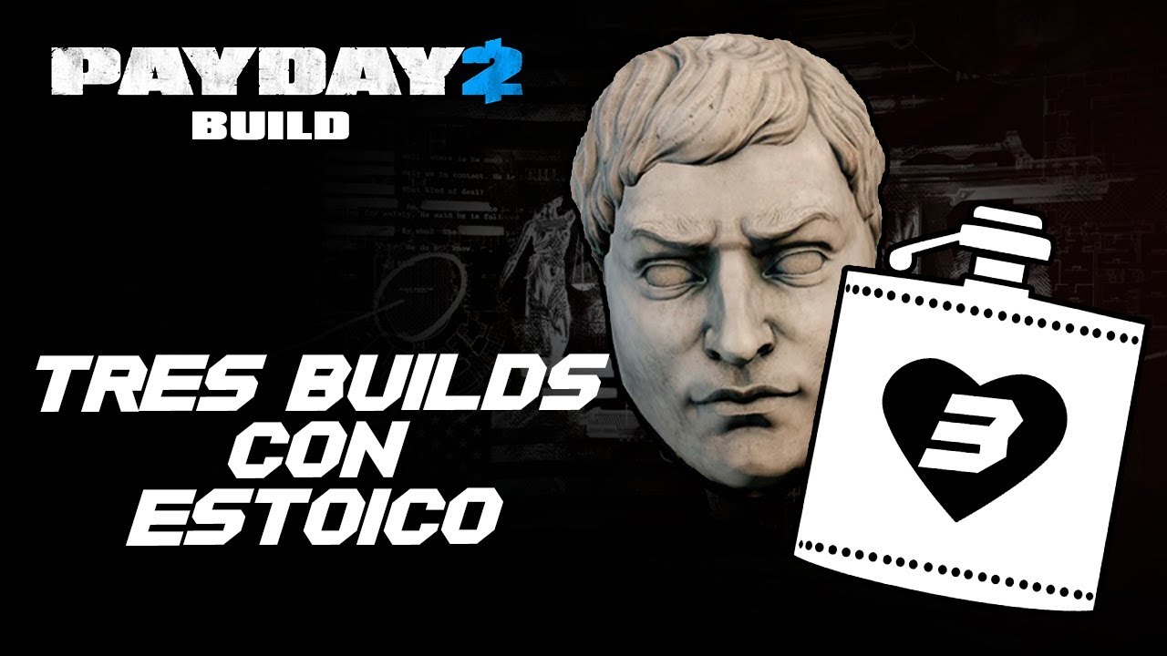 [PAYDAY 2] Tres builds para usar con Estoico
