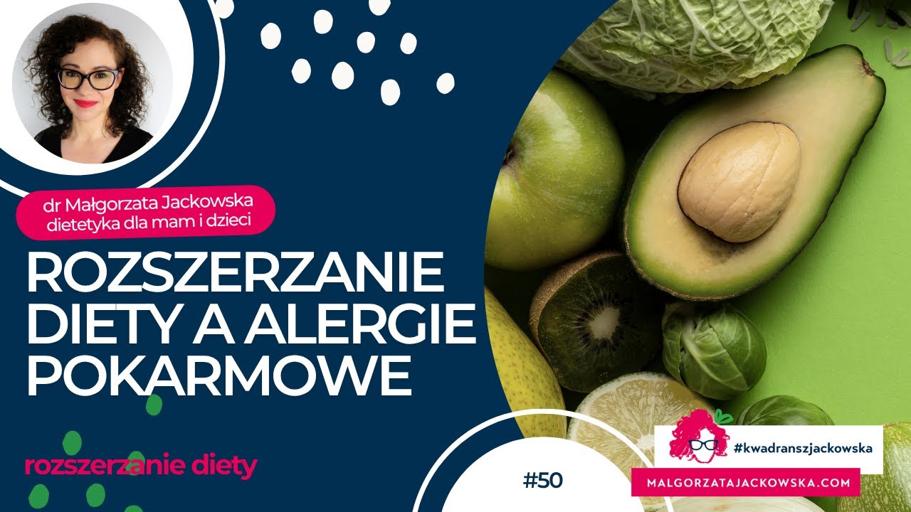 Rozszerzanie diety a alergie pokarmowe - #kwadranszjackowska 50