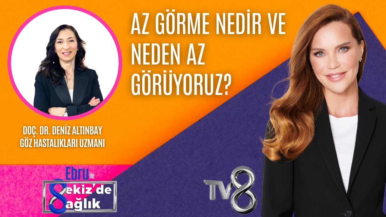 AZ GÖRME NEDİR VE NEDEN AZ GÖRÜYORUZ?| DOÇ. DR. DENİZ ALTINBAY | 8'de Sağlık