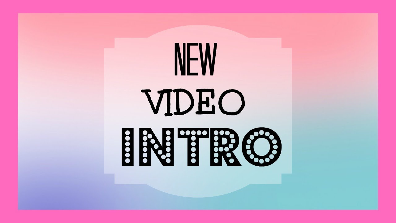 MY NEW VIDEO INTRO :)