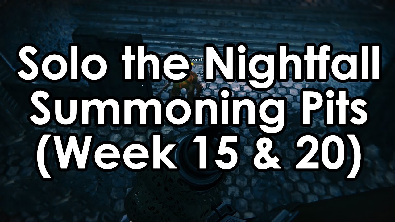 Destiny: How to Solo the Nightfall - Summoning Pits Guide for Week 15 & 20