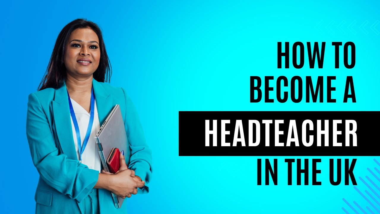 How To Become A Headteacher in the UK (and why it's worth it!)