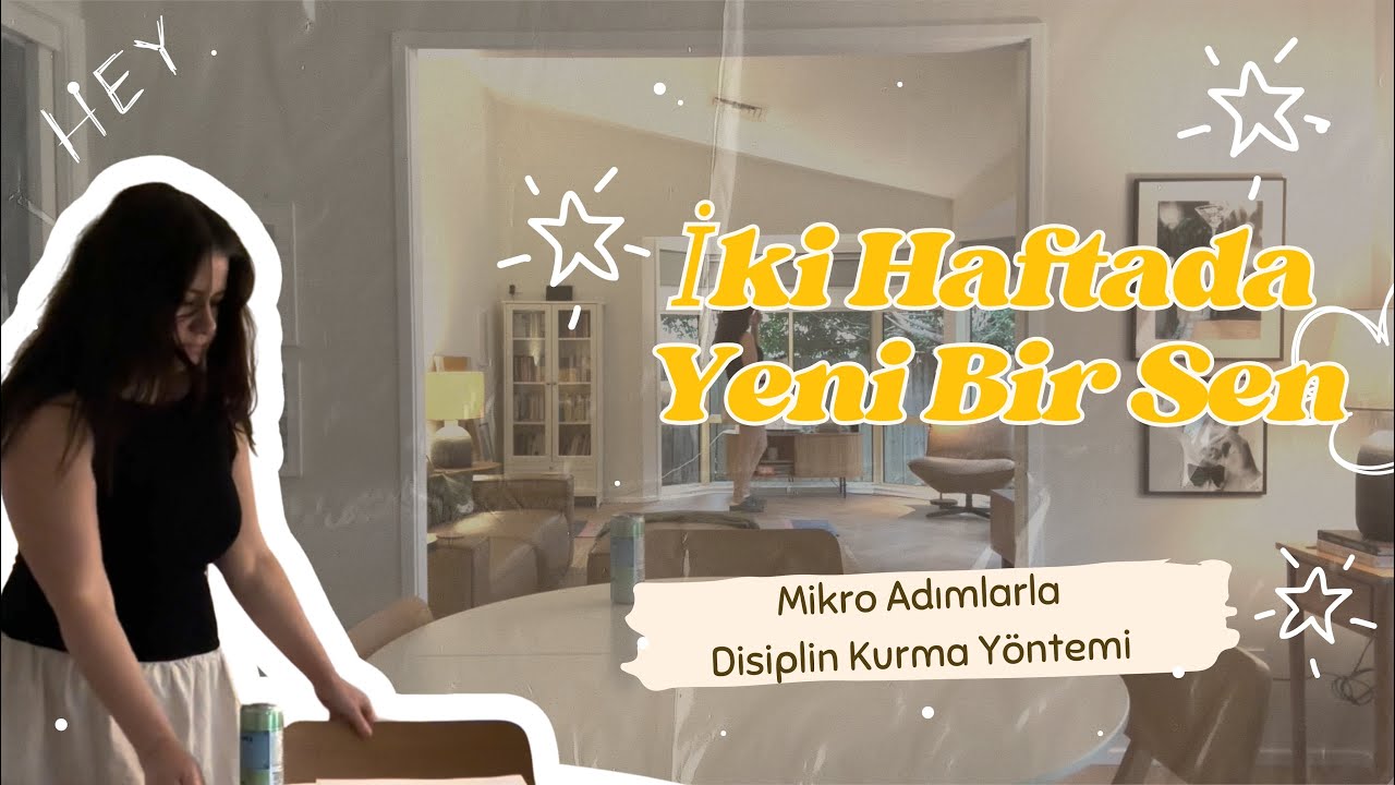 İki Haftada Yeni Bir Sen | Mikro Adımlarla Disiplin Kurma Yöntemi