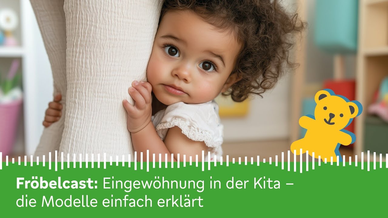 Eingewöhnung in der Kita - die Modelle einfach erklärt | Fröbelcast - der Podcast für Eltern