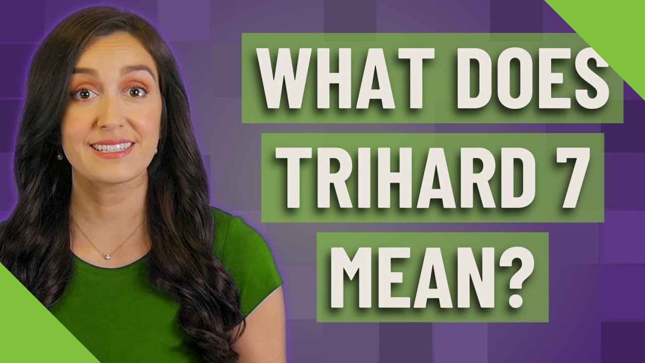 What does TriHard 7 mean?