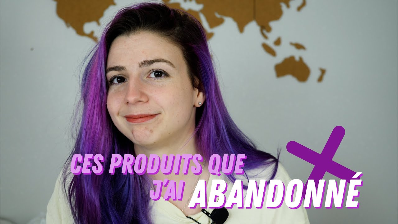 Ces produits que j'ai abandonné !