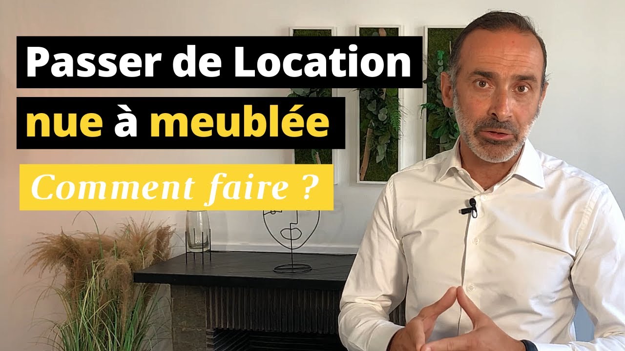 Comment passer de LOCATION NUE à MEUBLÉE en 3 étapes | #LMNP