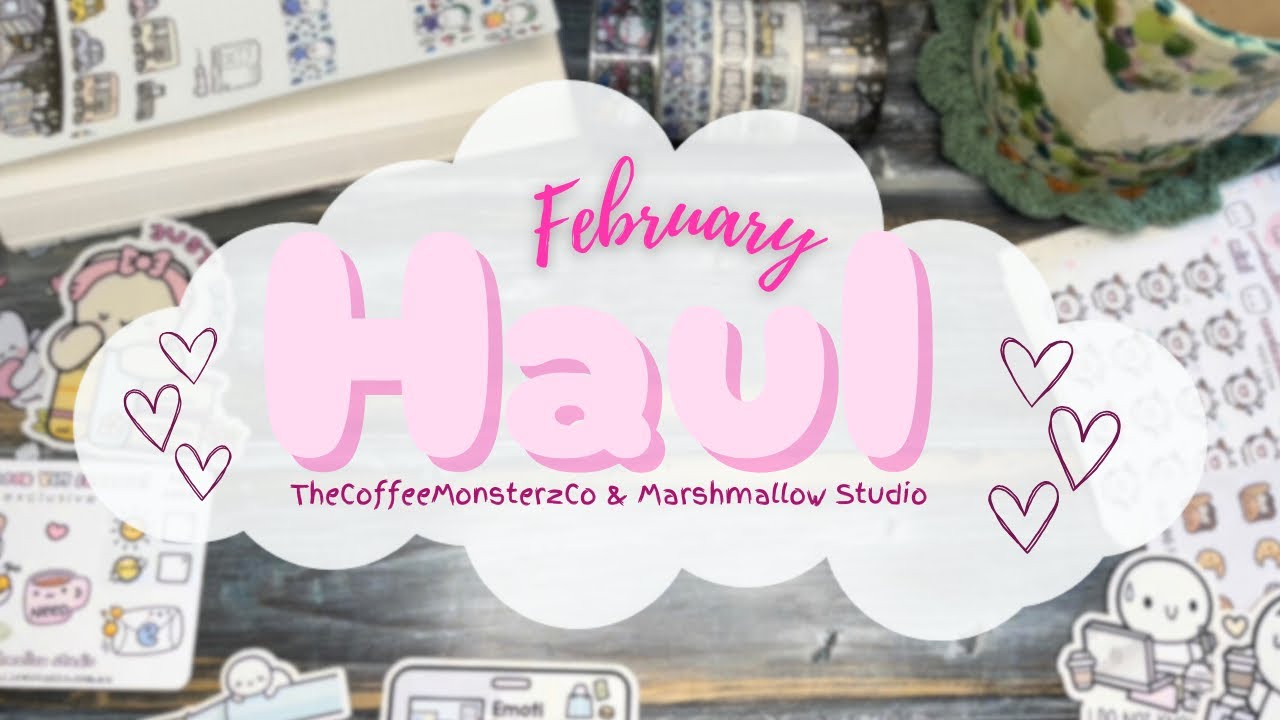 My February Haul | TheCoffeeMonsterzCo & Marshmallow Studio