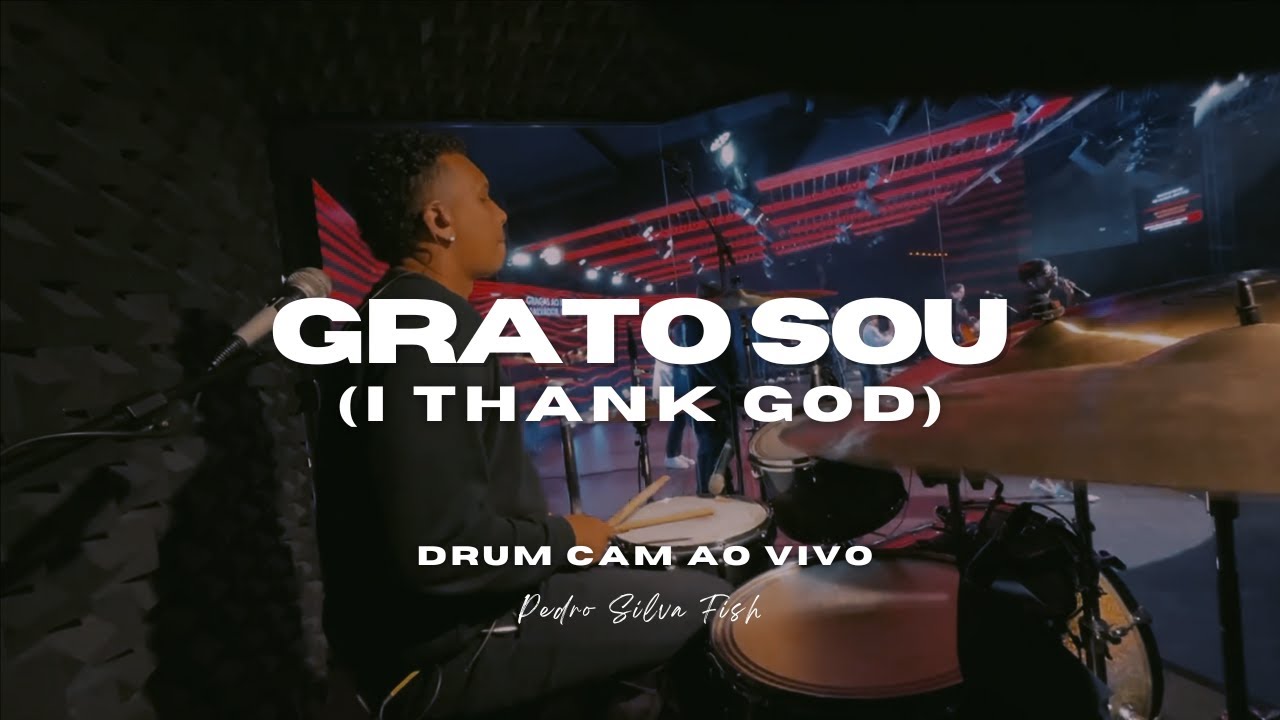 Grato Sou (I Thank God) | Drum Cam Ao Vivo