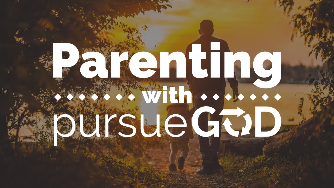 Parenting with PursueGod
