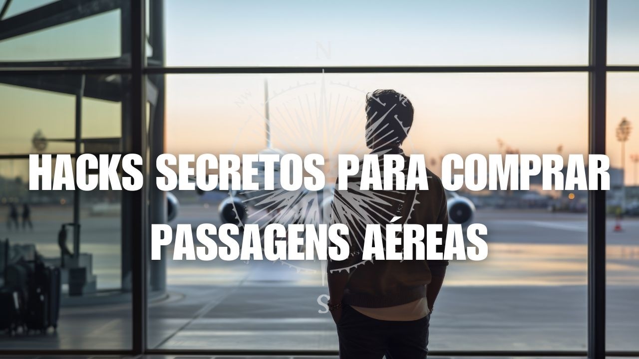 SEGREDOS PARA PAGAR MUITO BARATO EM PASSAGEM AÉREA