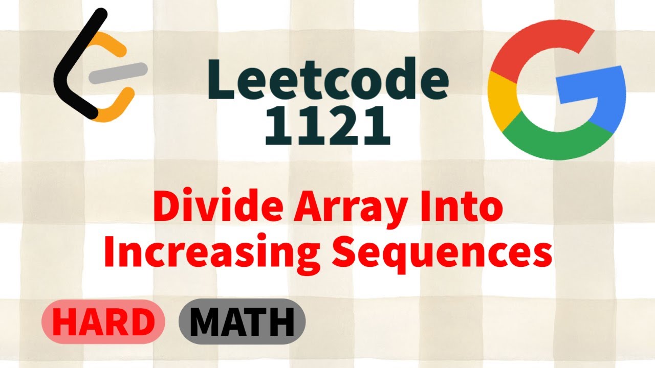 Divide Array Into Increasing Sequences: Leetcode 1121