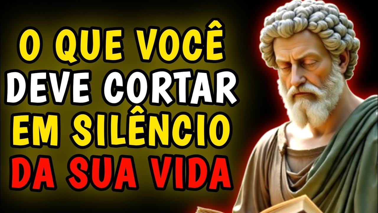 🟡10 Elementos Que Você Deve Afastar em Silêncio da Sua Vida | Estoicismo...