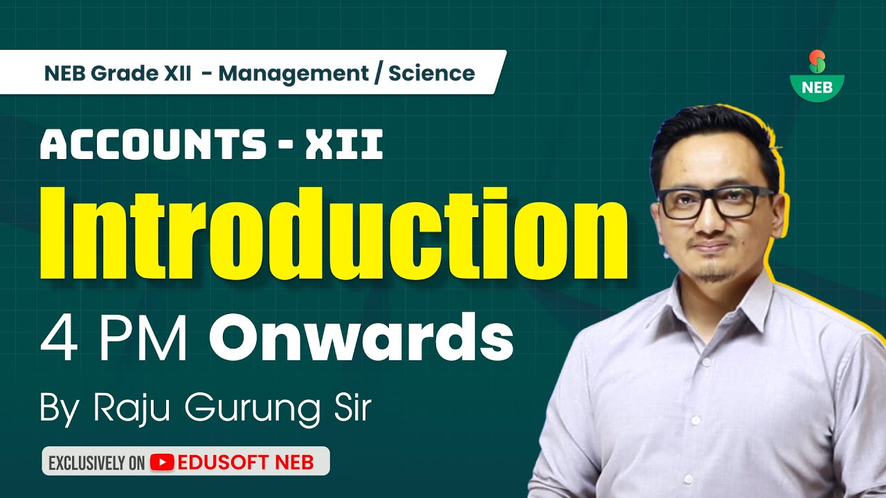 Introduction || Grade XII Accounting Live Class by Raju Sir || 