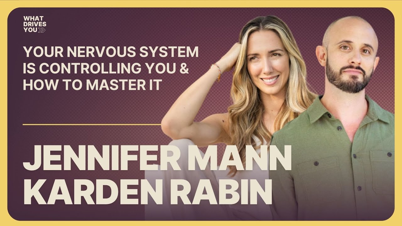 Your Nervous System Is Controlling You & How To Master It With Gurus Jennifer Mann & Karden Rabin