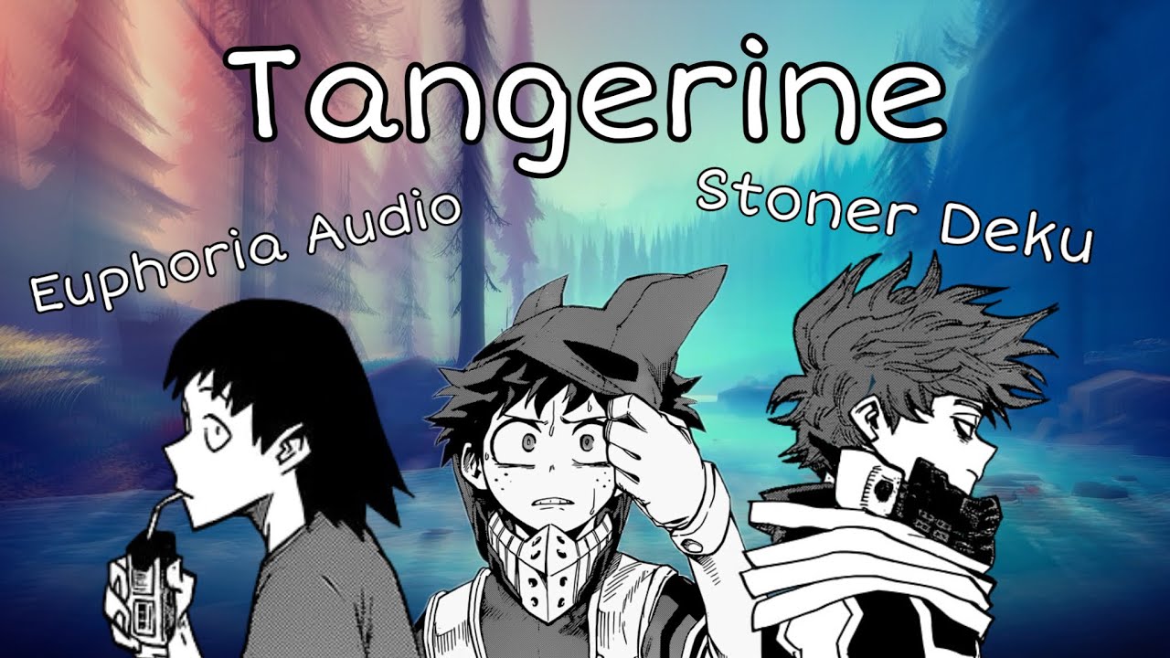 Tangerine || Stoner Deku || My Hero Academia Texting Story