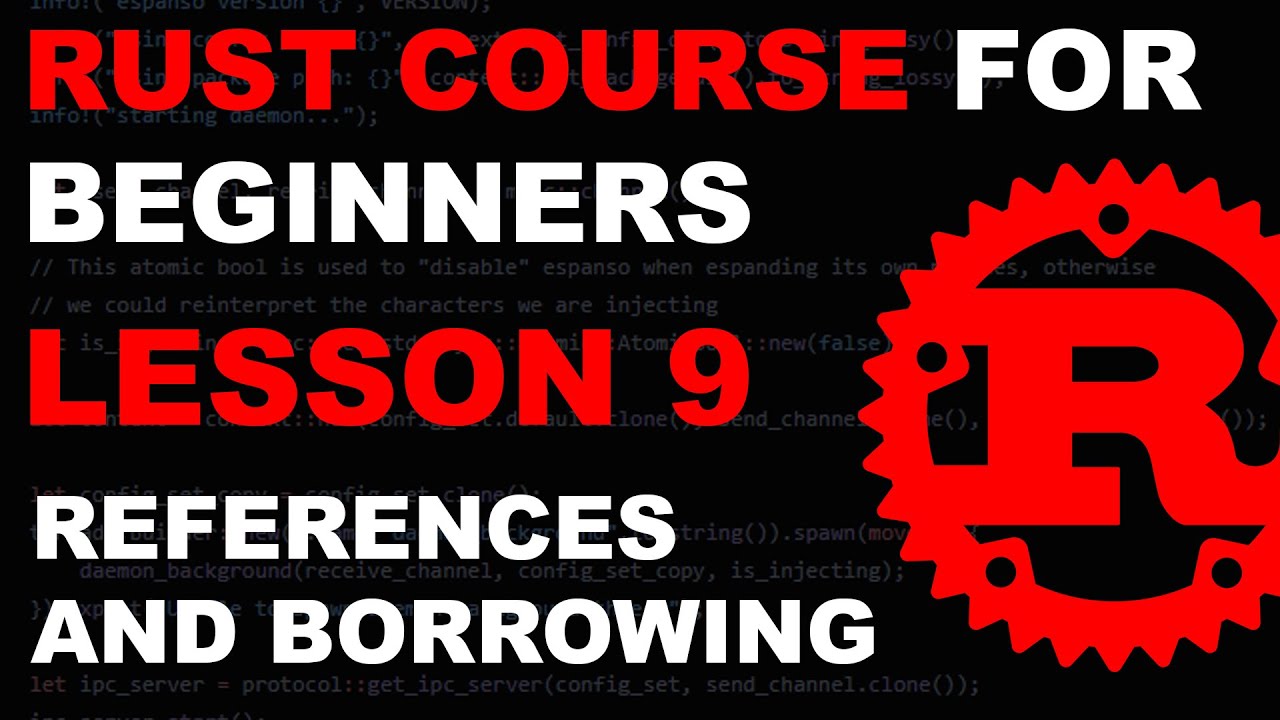 Rust Course for Beginners - Lesson 9 - References and Borrowing - Tutorial Rust lang rustlang