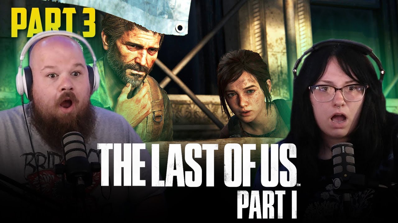 The Last Of Us Part I (Part 3)