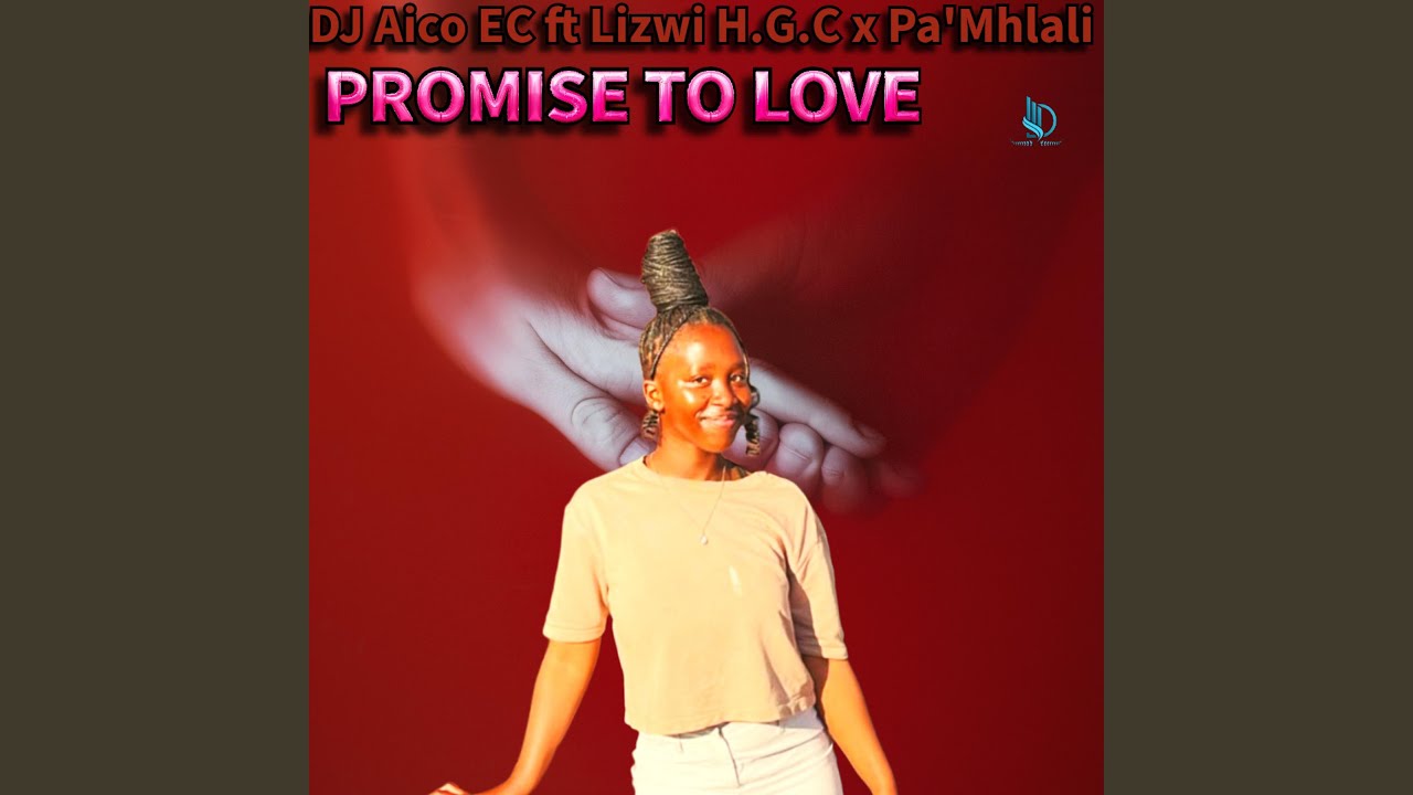 Promise to love me (feat. Lizwi H.G.C & Pa'Mhlali)
