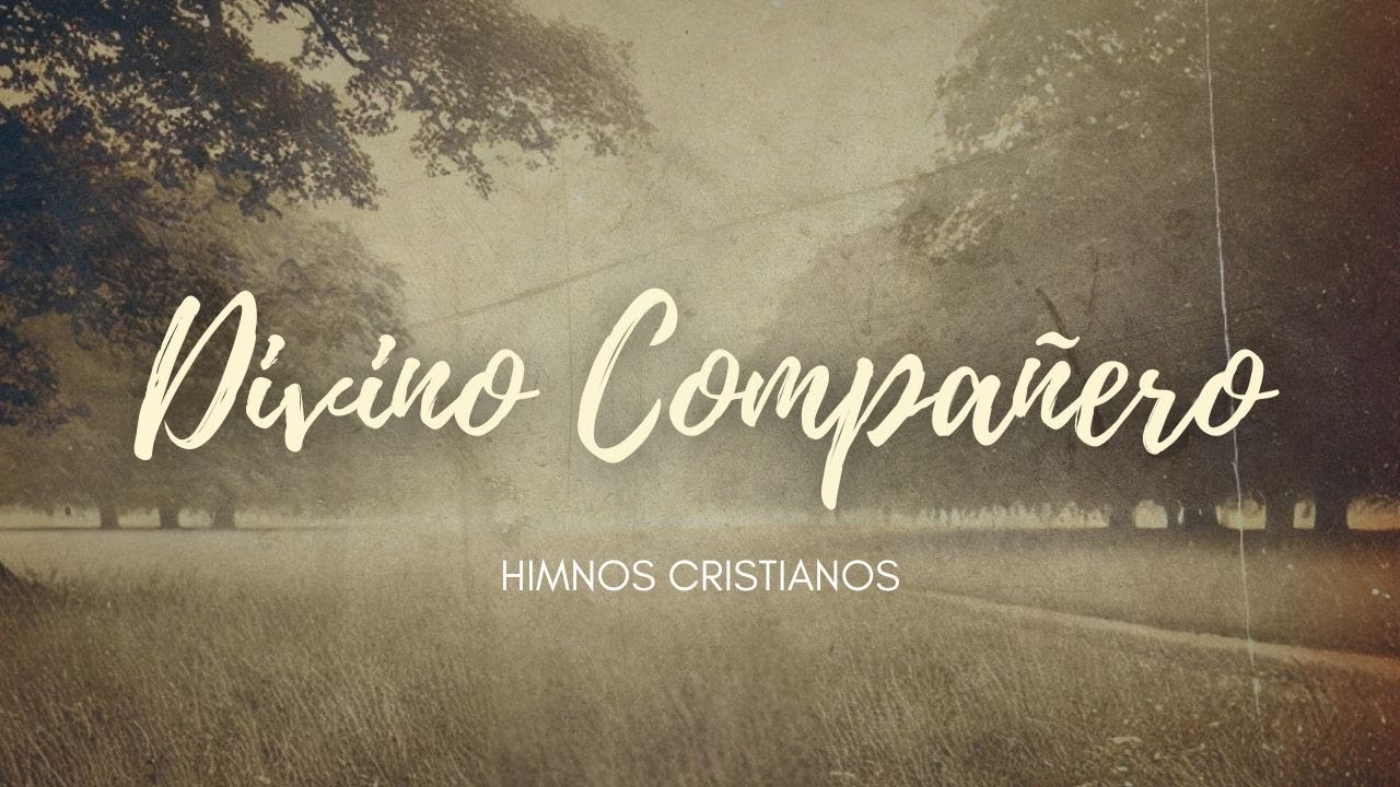 Divino Compañero | Himno Cristiana 🙌🏼