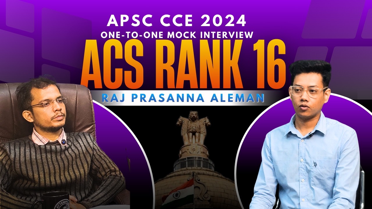 RAJ PRASANNA ALEMAN, ACS Rank 16 | APSC CCE Topper Interview | Attempt IAS