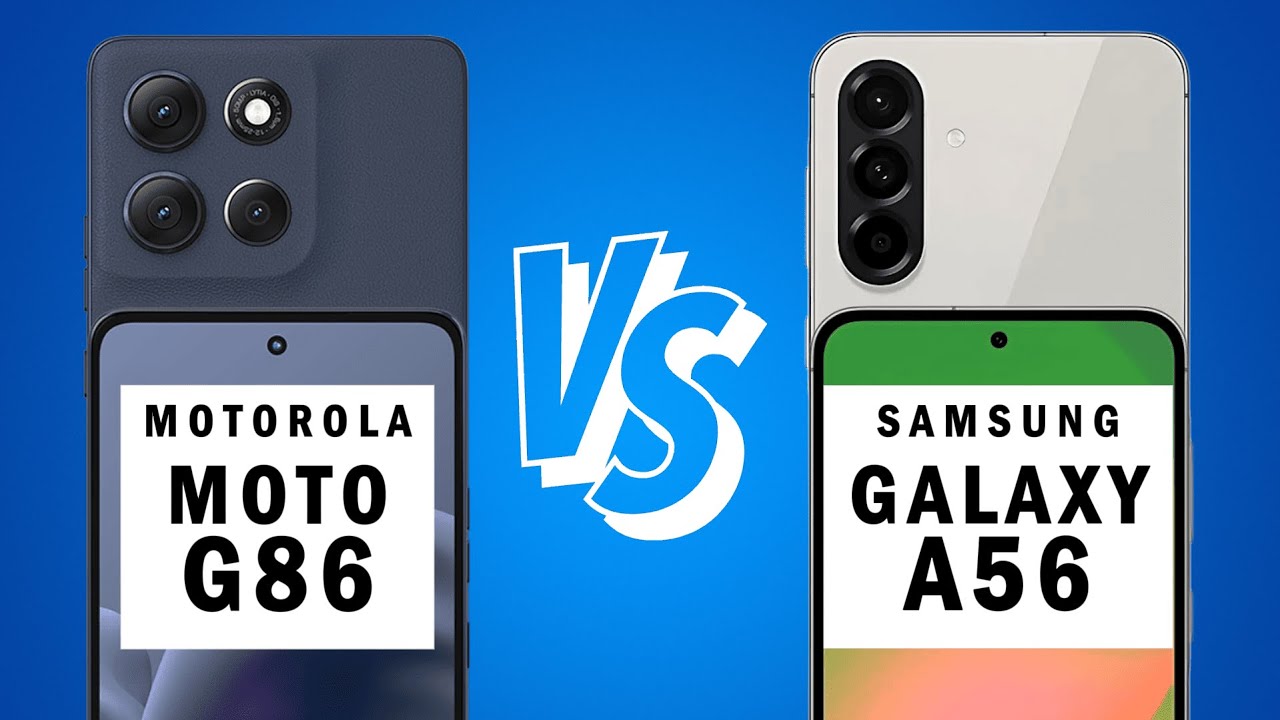 Motorola Moto G86 vs Samsung Galaxy A56