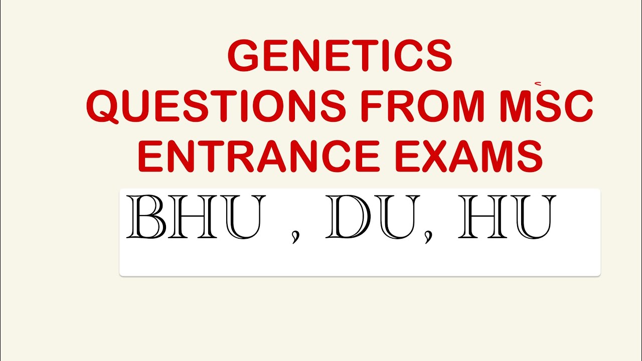 MSc entrance Genetics question || Must practice of Important concepts || BHU, DU, HU