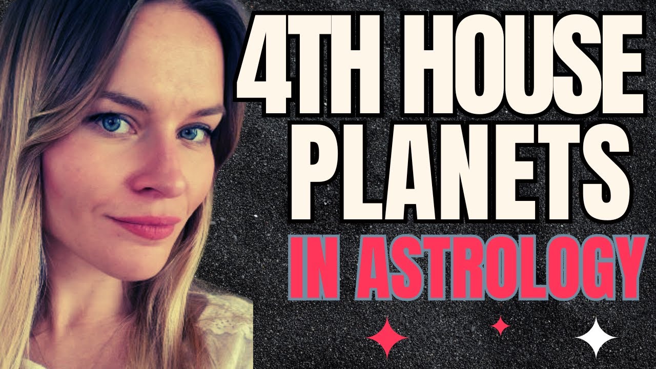 4th House in Astrology I Natal Planets in the Fourth House: Your Home and Family Dynamics