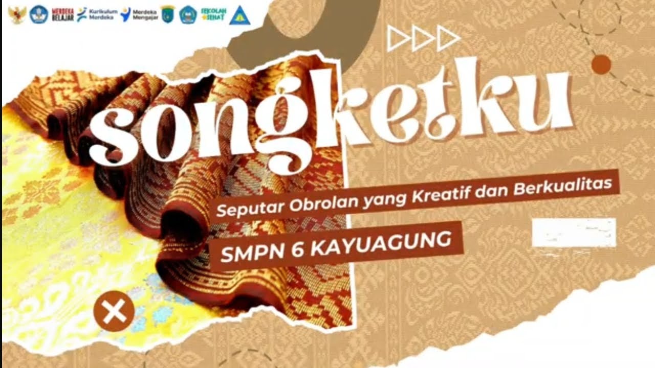 SONGKETKU (Seputar Obrolan yang Kreatif dan Berkualitas) SMP Negeri 6 Kayuagung